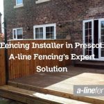 Fencing Installer in Prescot: A-line Fencing’s Expert Solution
