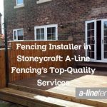 Fencing Installer in Stoneycroft: A-Line Fencing’s Top-Quality Services