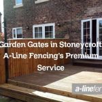 Garden Gates in Stoneycroft: A-Line Fencing’s Premium Service