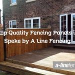 Top Quality Fencing Panels in Speke by A Line Fencing