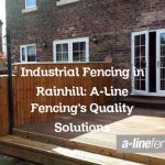 Industrial Fencing in Rainhill: A-Line Fencing’s Quality Solutions