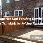 Superior Slat Fencing Services in Ormskirk by A-Line Fencing