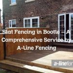 Slat Fencing in Bootle – A Comprehensive Service by A-Line Fencing