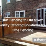 Slat Fencing in Old Swan: Quality Fencing Solutions by A Line Fencing