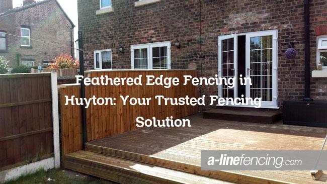 Feathered Edge Fencing in Huyton