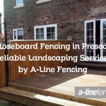Closeboard Fencing in Prescot: Reliable Landscaping Services by A-Line Fencing