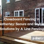 Closeboard Fencing in Netherley: Secure and Stylish Solutions by A Line Fencing