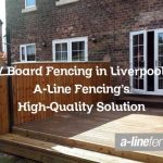 V Board Fencing in Liverpool: A-Line Fencing’s High-Quality Solution